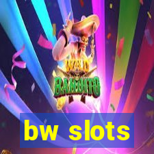 bw slots